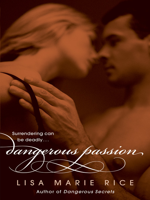 Title details for Dangerous Passion by Lisa Marie Rice - Available